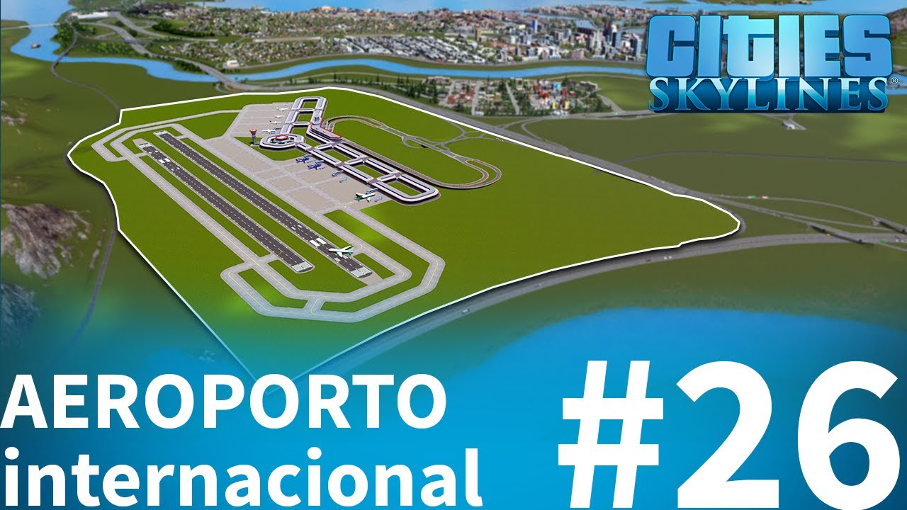 #RIVIERA 26 | AEROPORTO INTERNACIONAL DE RIVIERA [Cities Skylines - Airports – Gameplay PT-BR]