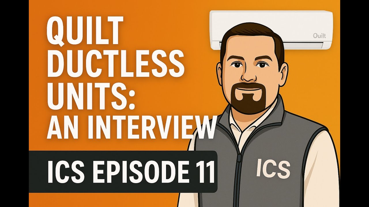 I4CS Ep11 Meet Quilt: The Future of Ductless Comfort