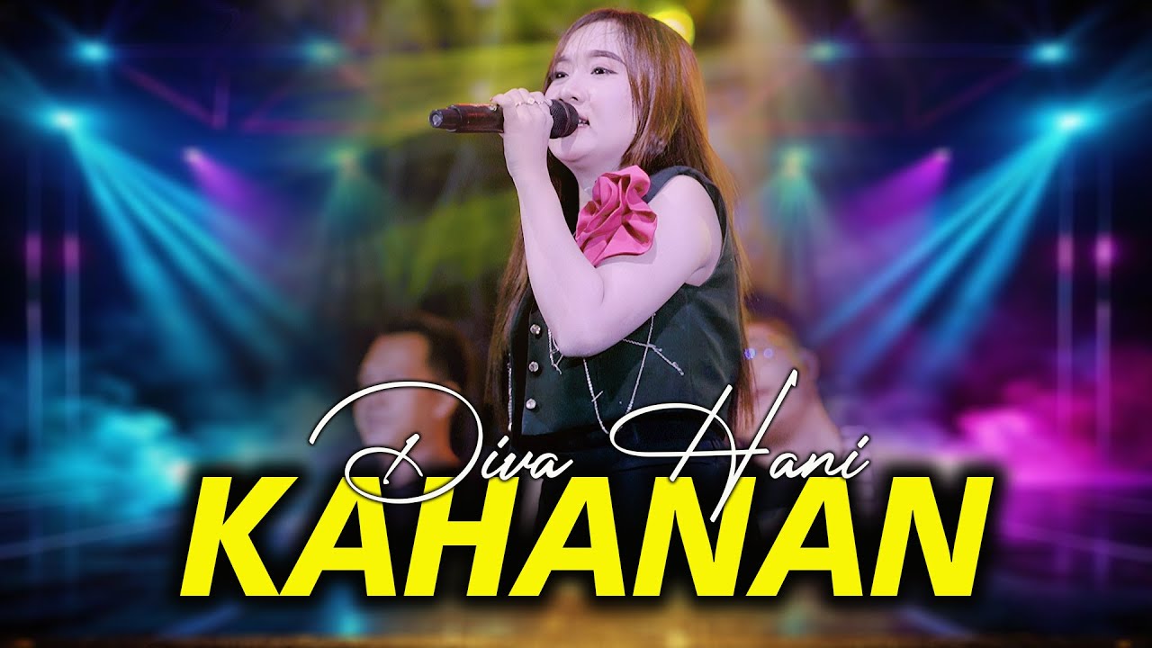 KAHANAN - DIVA HANI | NEW ASTINA (OFFICIAL LIVE MUSIC)