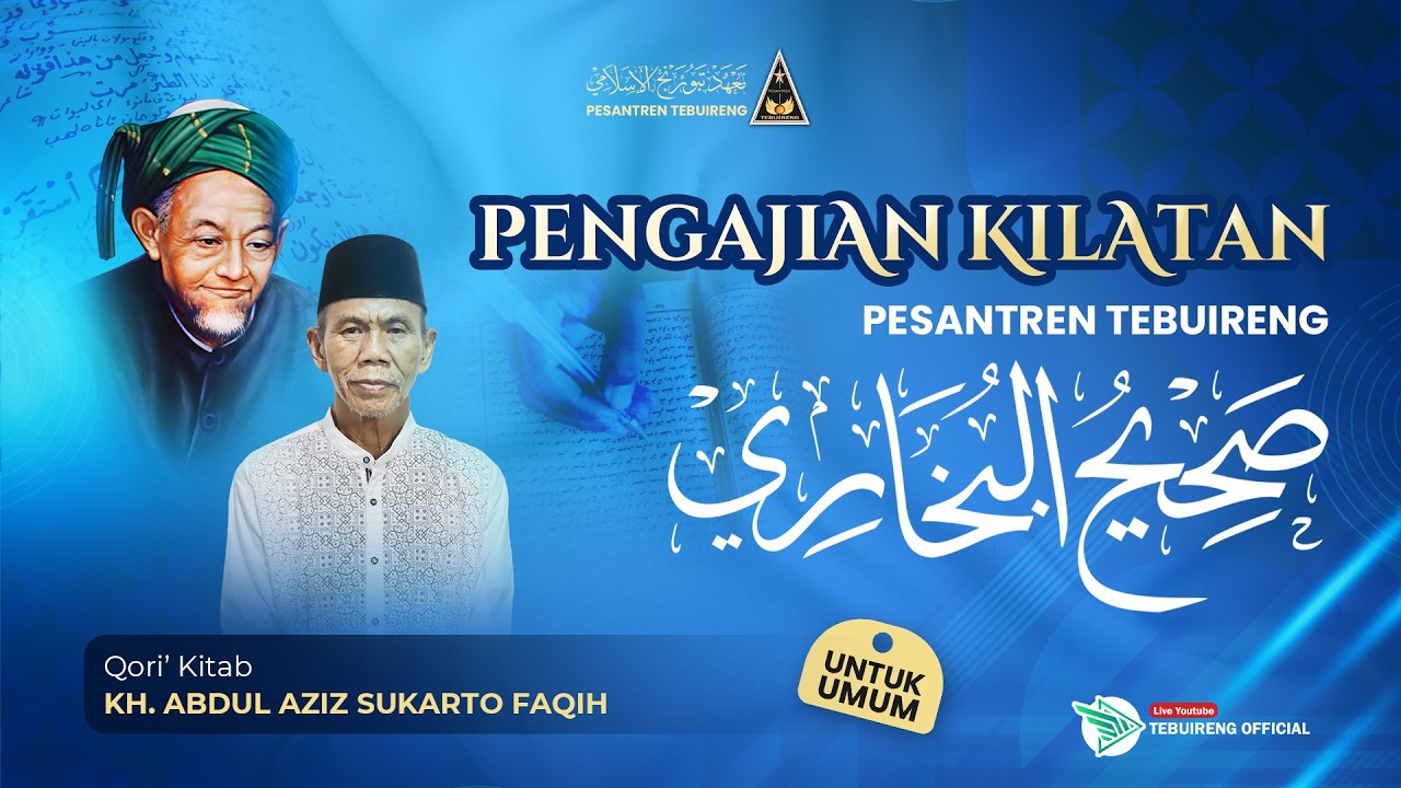 🔴107 PENGAJIAN KITAB SHOHIH AL BUKHARI  - KH. ABDUL AZIZ SUKARTO FAQIH - SYA'BAN 1447 H |