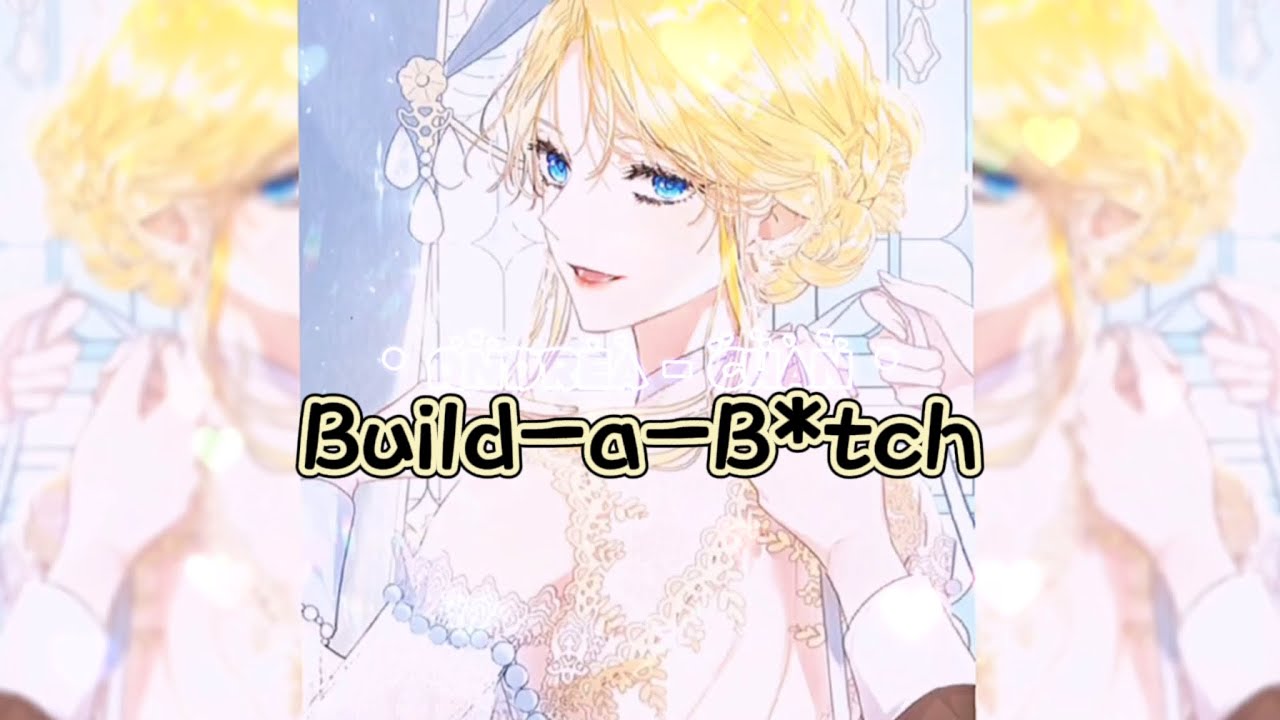 「The Villainess is a Marionette」→ Build a B*tch [lyrics | Bella Poarch]