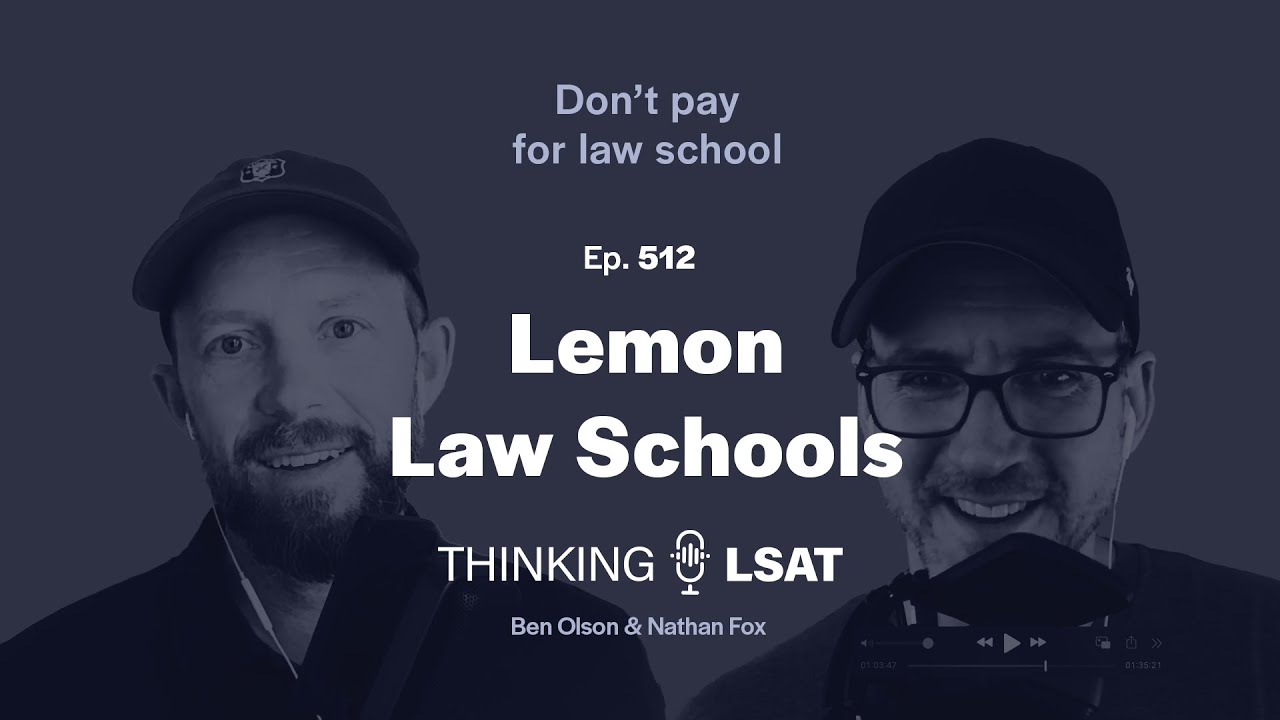 Law School Lemons | Thinking LSAT, Ep. 512