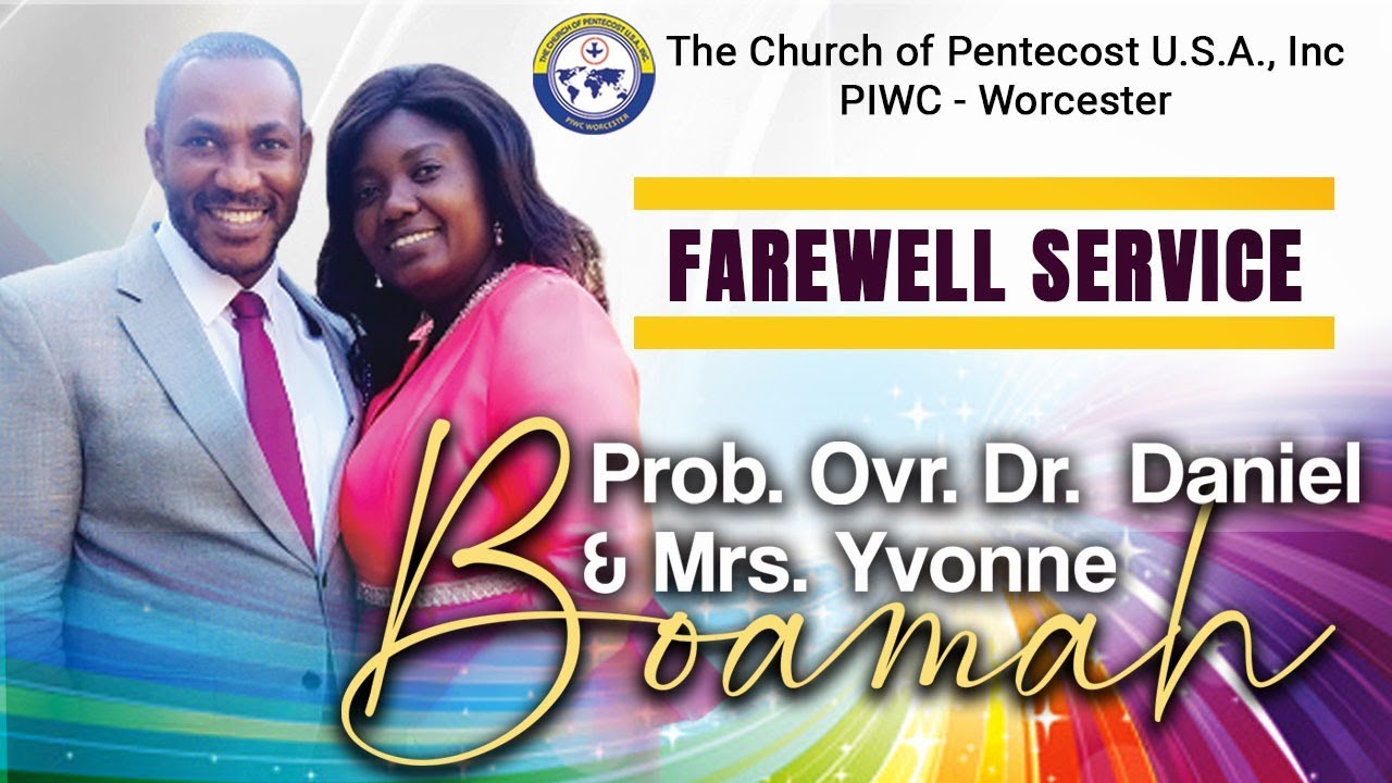 Farewell Service for Prob. Ovr. Dr. Daniel & Mrs. Yvonne Boamah | PIWC WORCESTER