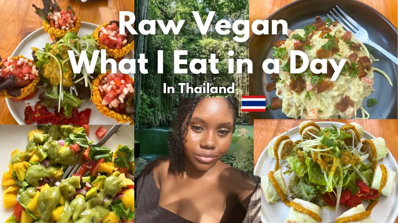 What I Eat in a Day Raw Vegan in Thailand