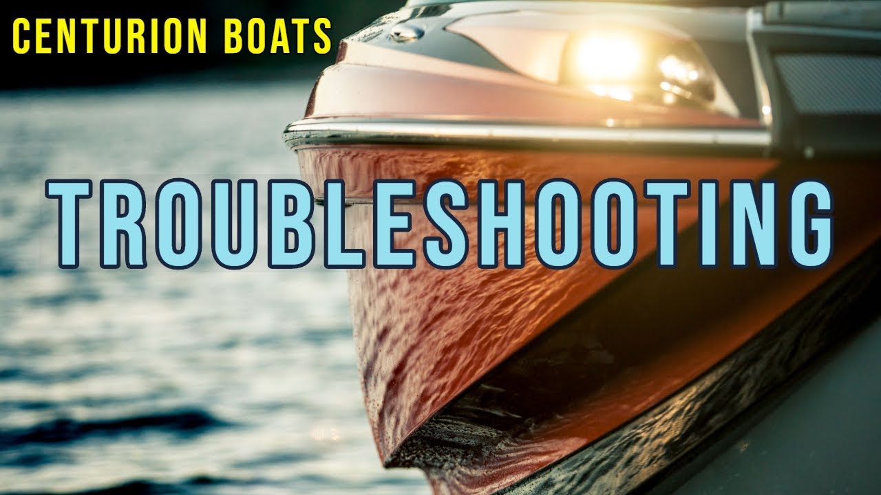 Understanding and Troubleshooting Your Centurion Boat - Electronics, Breakers, Alarms, Not Starting