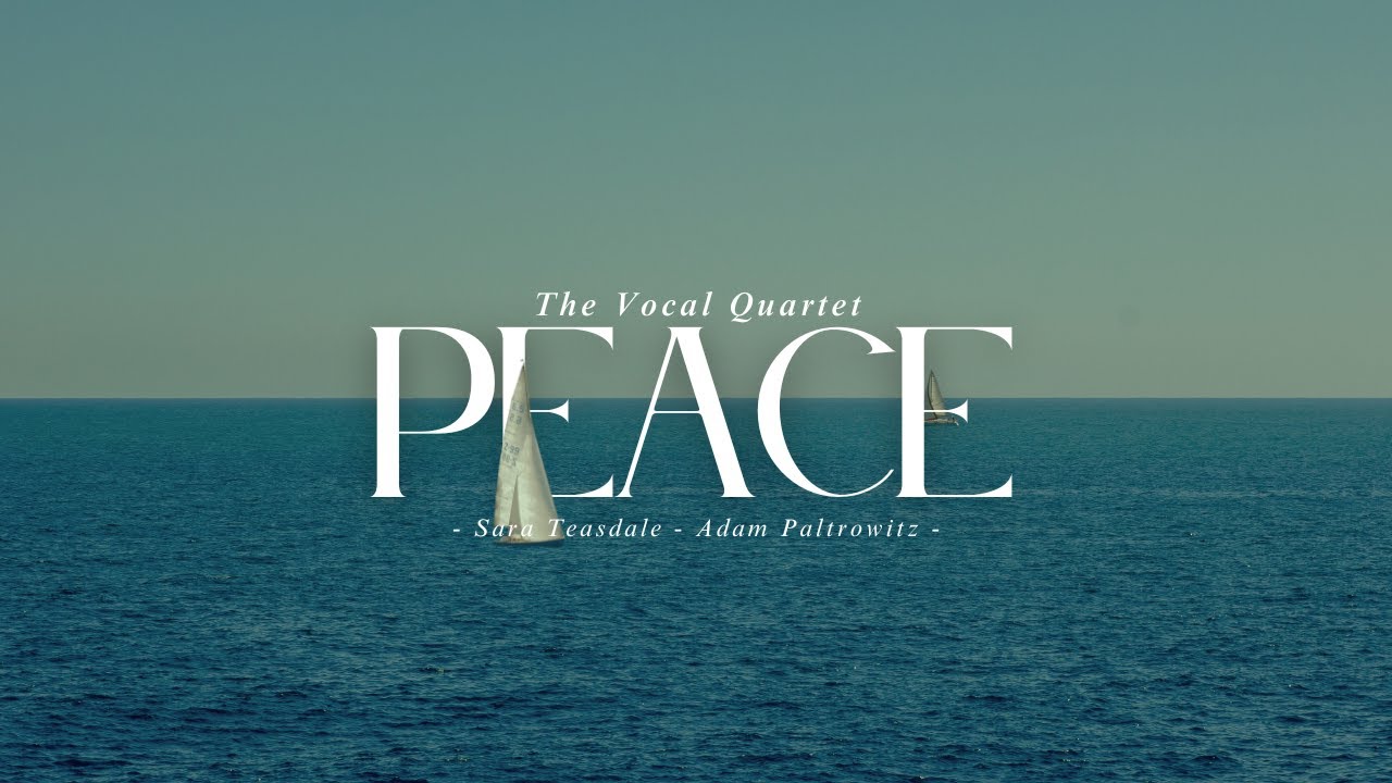 Peace - Cover by The Vocal Quartet | Adam Paltrowitz | Sara Teasdale