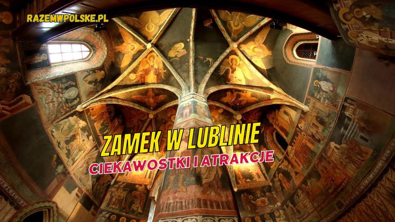 Ciekawe miejsca w Polsce. Poznaj Zamek w Lublinie i Kaplicę Trójcy Świętej