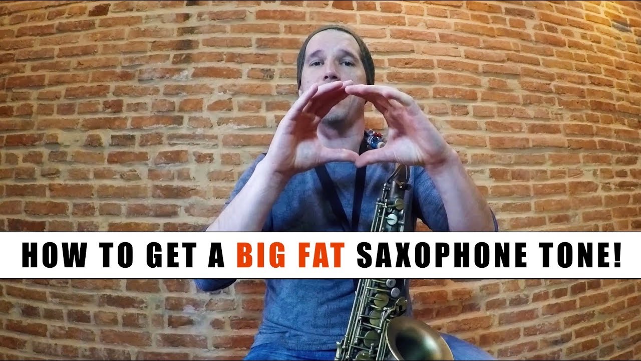 BIG FAT SAXOPHONE TONE TUTORIAL
