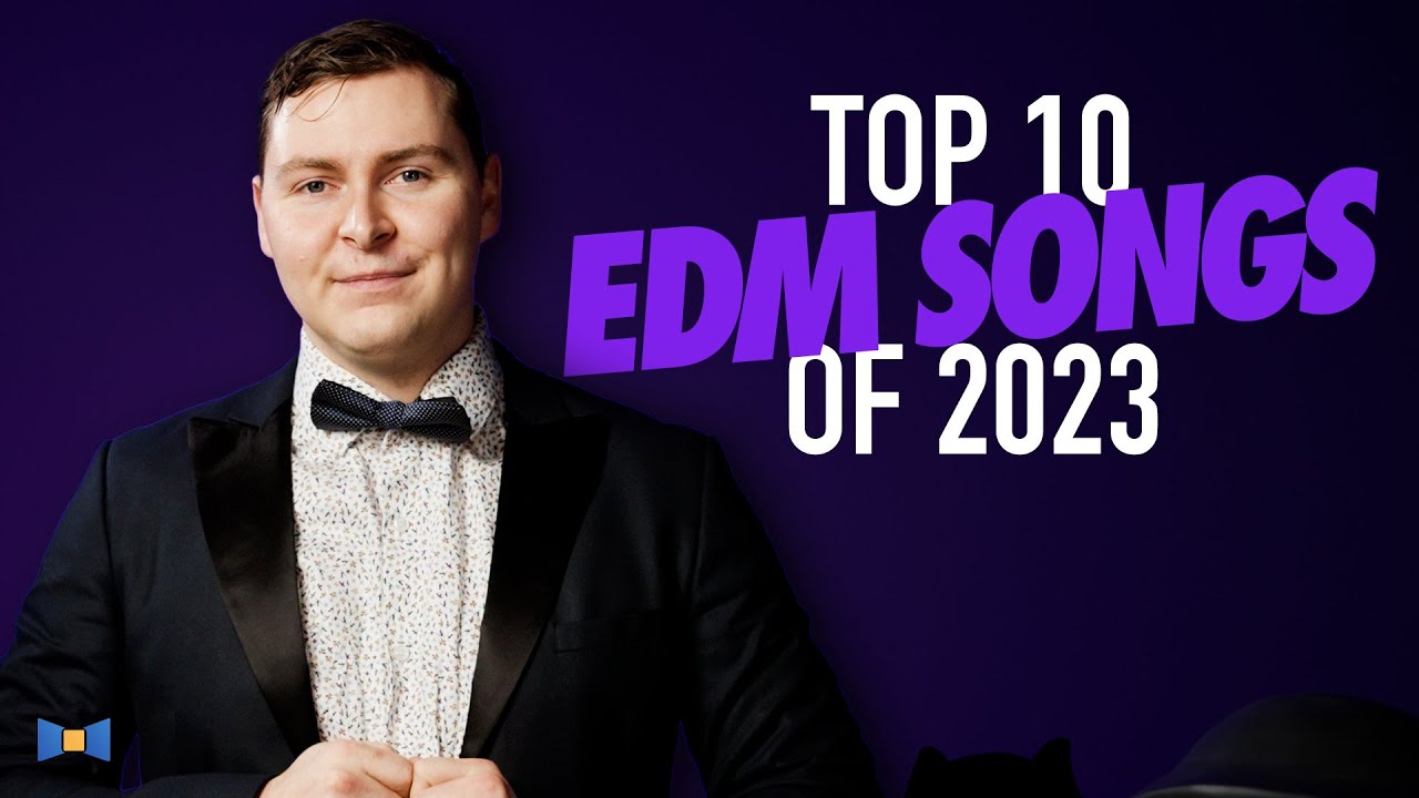 Top 10 Best EDM Songs of 2023