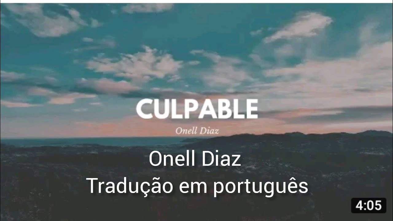 Onell Diaz - Culpable(tradução em português).