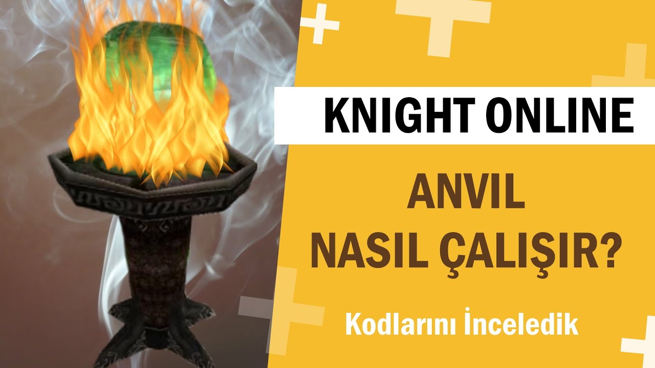 ANVİL NASIL ÇALIŞIR | Knight Online Anvil Sistemini Detaylı İnceliyoruz
