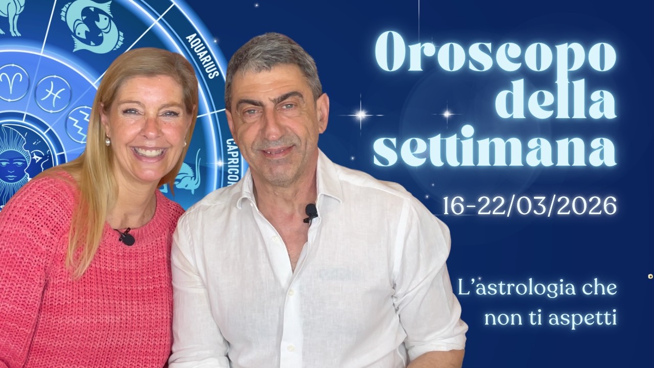 OROSCOPO DELLA SETTIMANA 16-22/03/2026 segno per segno (per tutti i segni zodiacali)