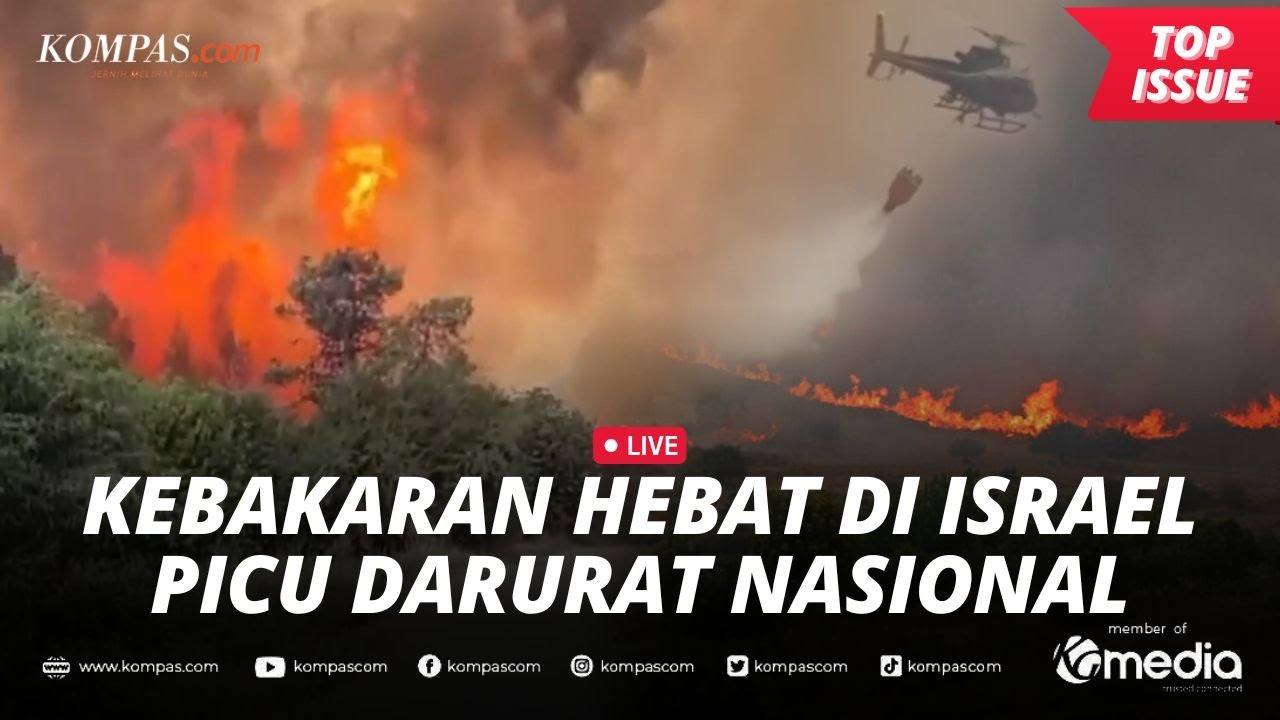 [LIVE] - Yerusalem Dilanda Kebakaran Hebat, Israel Tetapkan Darurat Nasional
