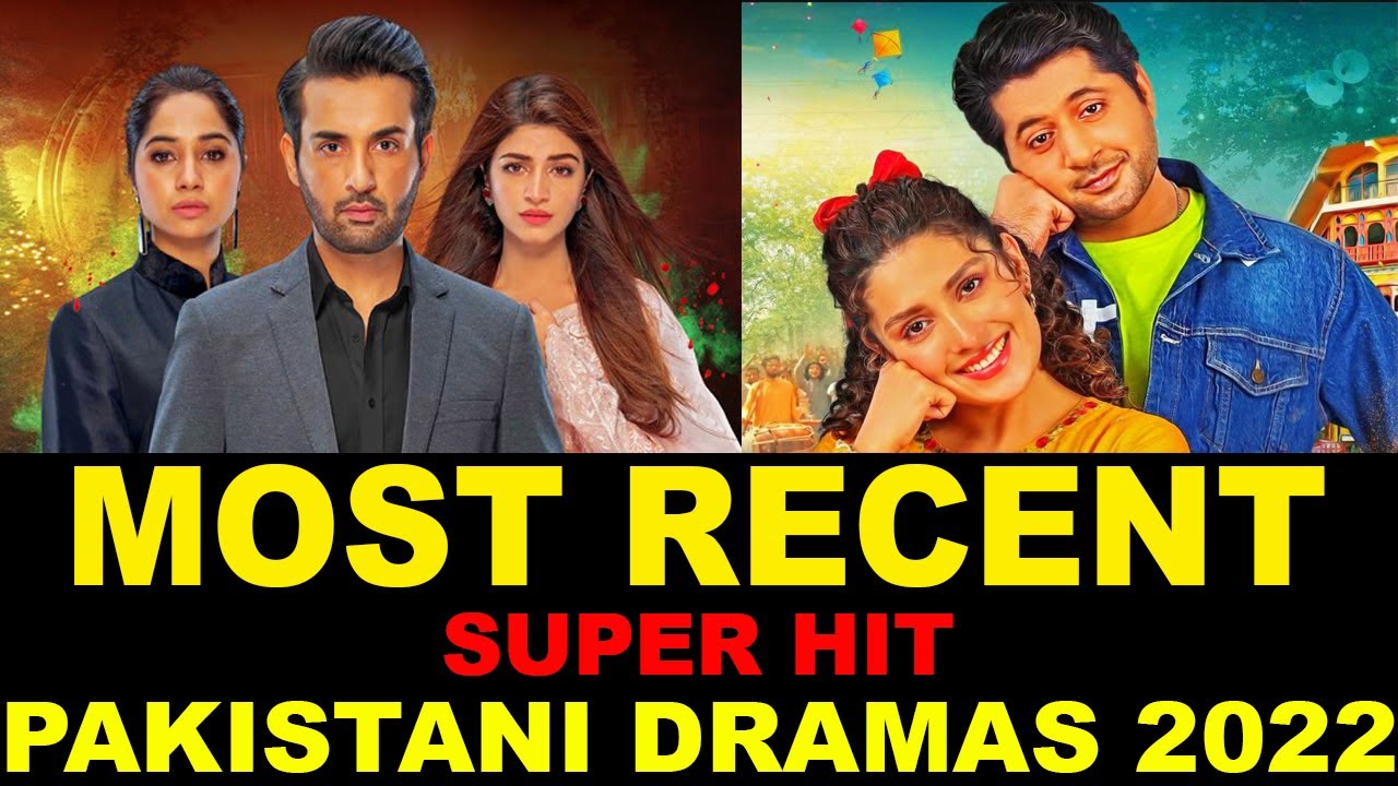 Top 10 Most Recent Superhit Pakistani Dramas 2022