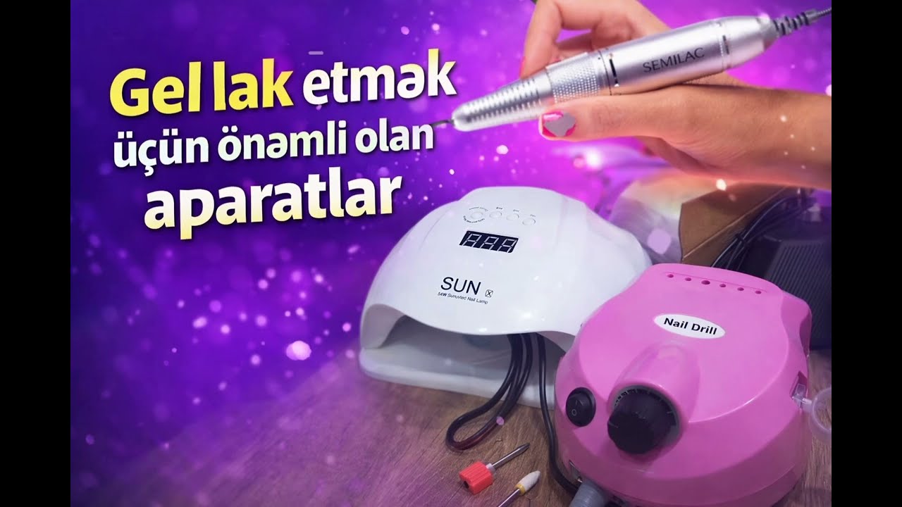 Gel lak etmək üçün önəmli olan aparatlar | Yeni başlayanlar üçün tam siyahı 💅