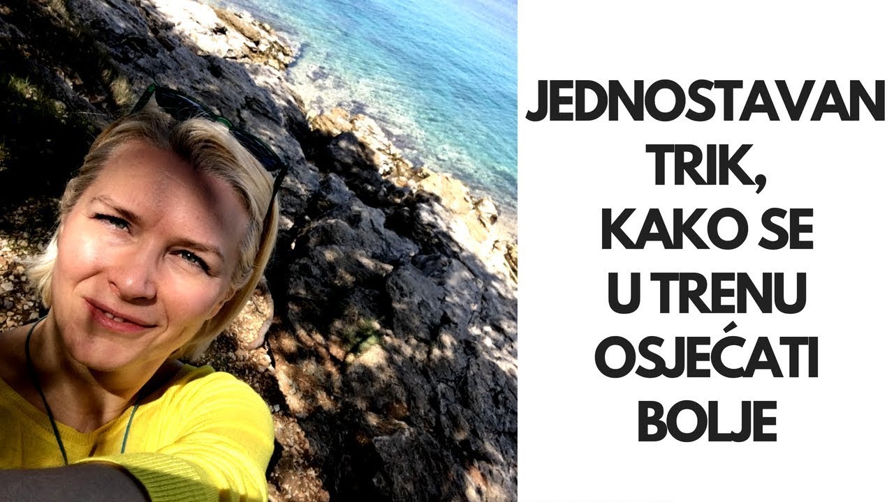 Jednostavan trik kako se u trenu osjećati bolje