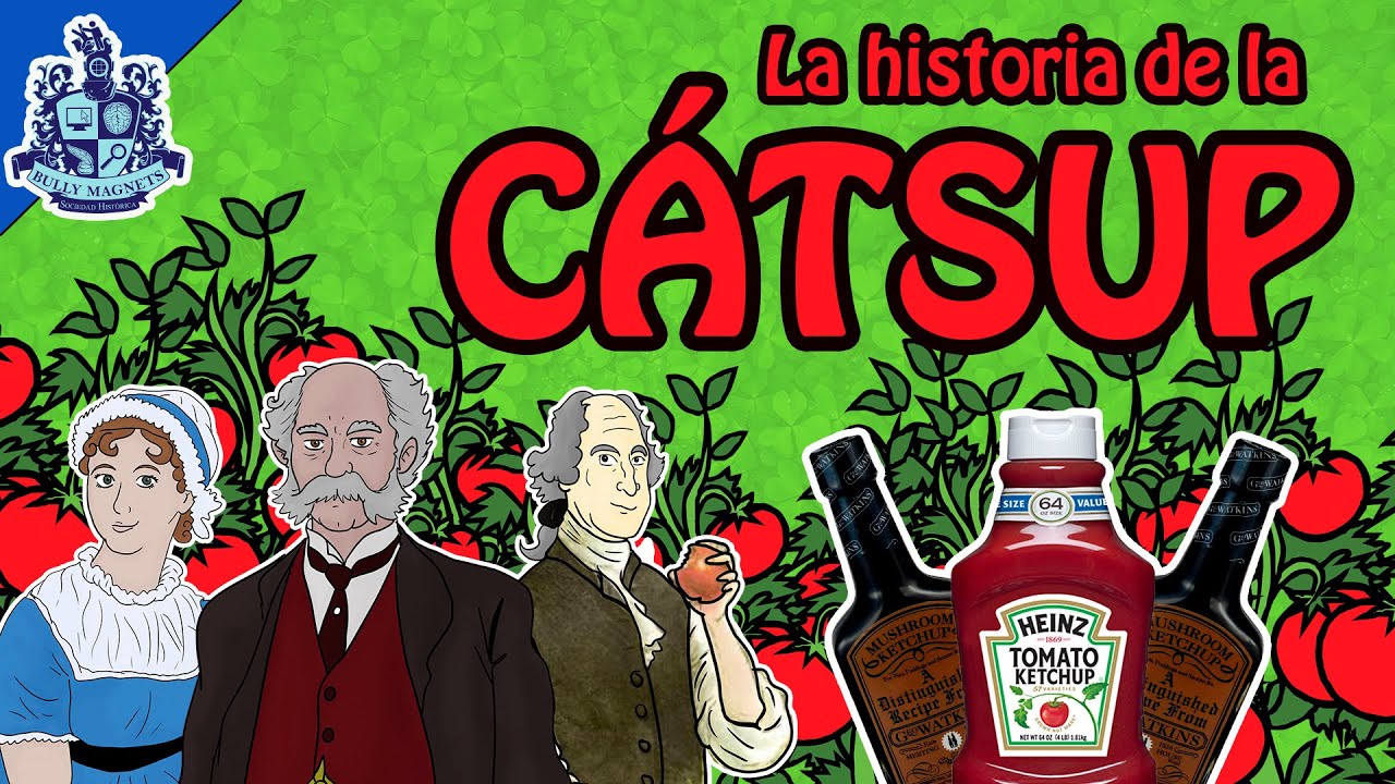 Historia de la Cátsup 🍅 - Bully Magnets - Historia Documental