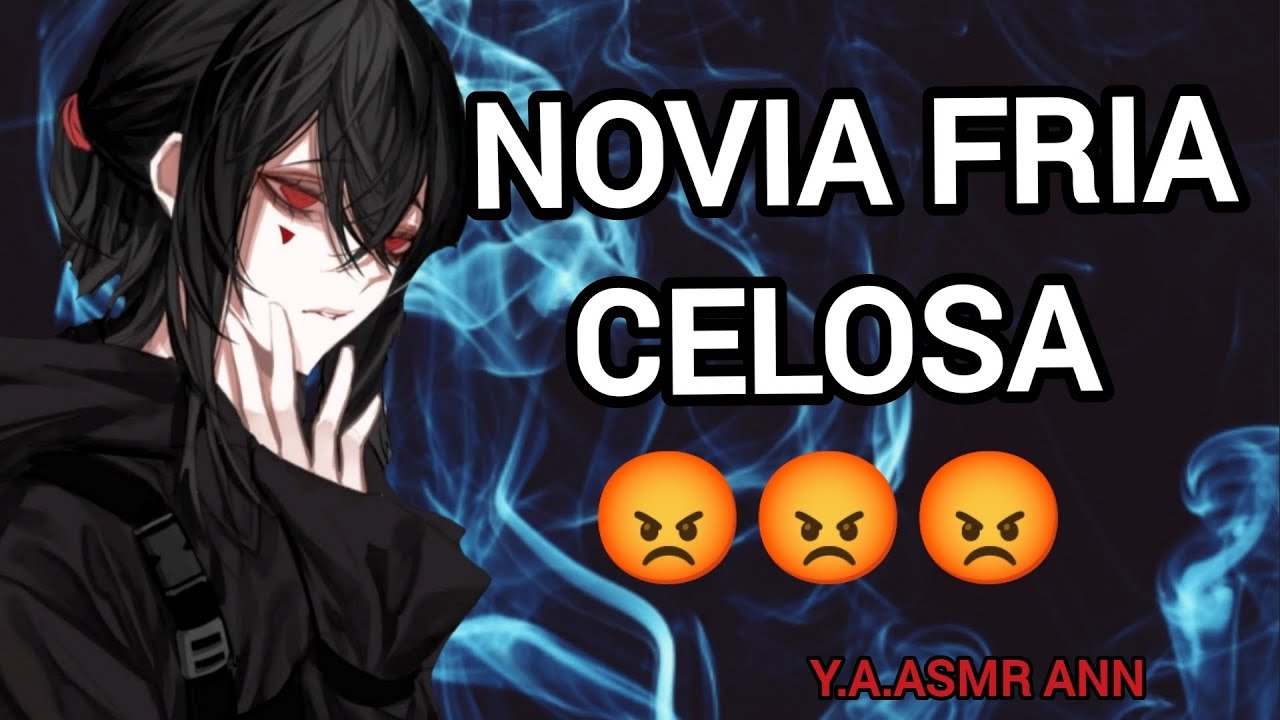 NOVIA CELOSA 😡