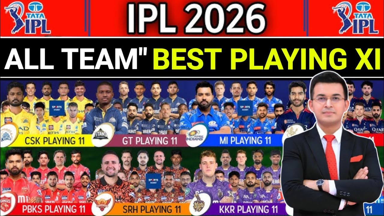 IPL 2026 All Teams Strongest Playing 11 |सभी 10 टीमों की सबसे खतरनाक Playing XI 