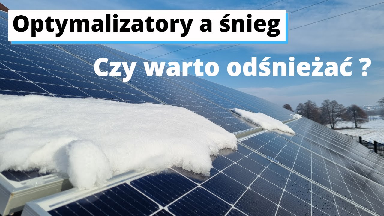 Śnieg na panelach fotowoltaicznych a optymalizatory