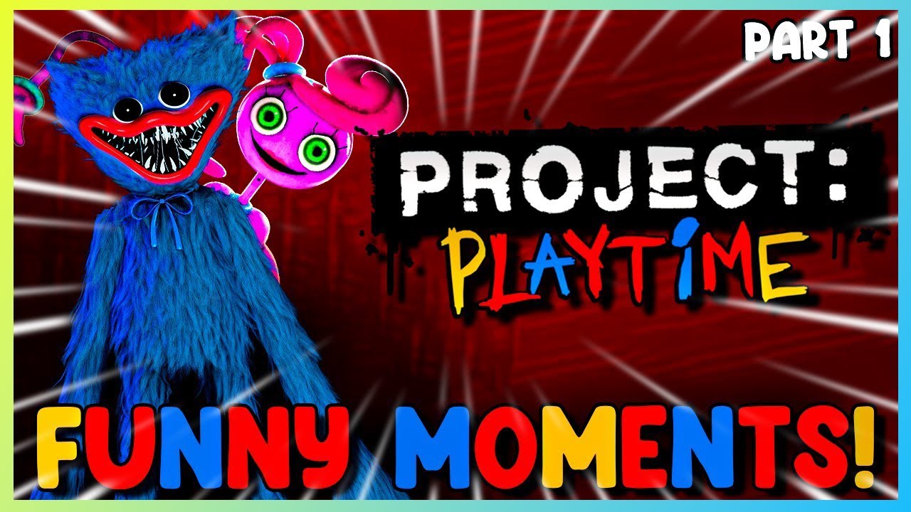 PROJECT PLAYTIME... it's here!