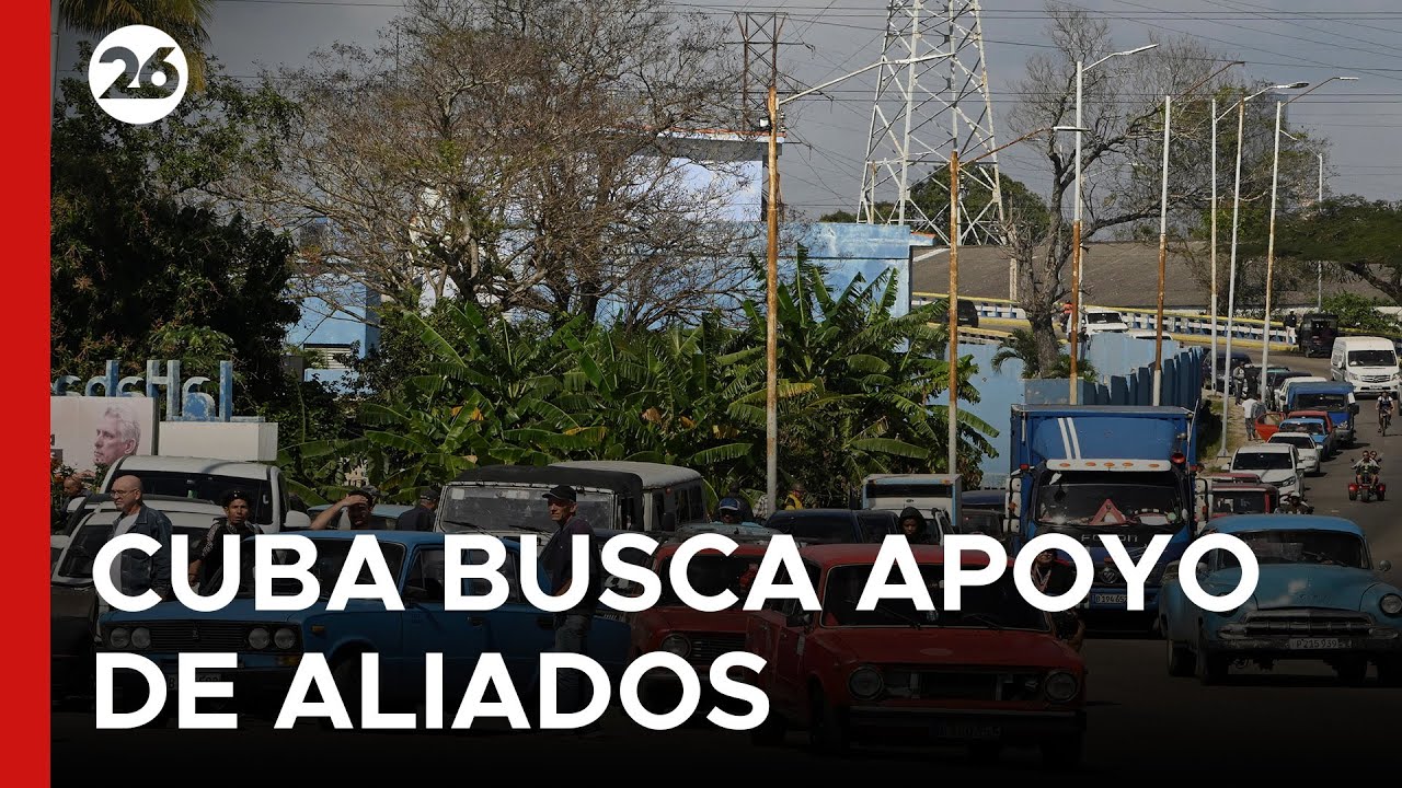🇨🇺 La Habana enfrenta apagones y protestas mientras refuerza vínculos con aliados