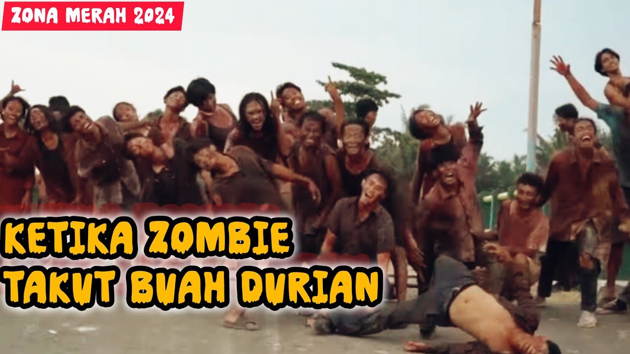 Zombie takut buah durian !!! Rangkuman drama zombie Indonesia