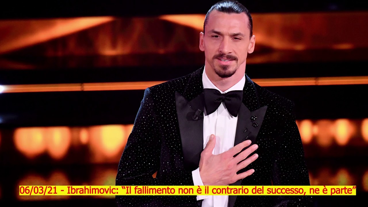 06/03/21 - Ibrahimovic: “Il fallimento non è il contrario del successo, ne è parte”