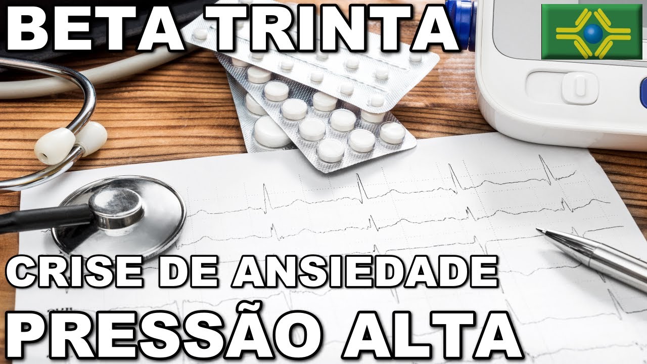 BETA TRINTA | PRESS&Atilde;O ALTA | CRISE DE ANSIEDADE | Pode ser pelo uso do Beta trinta?