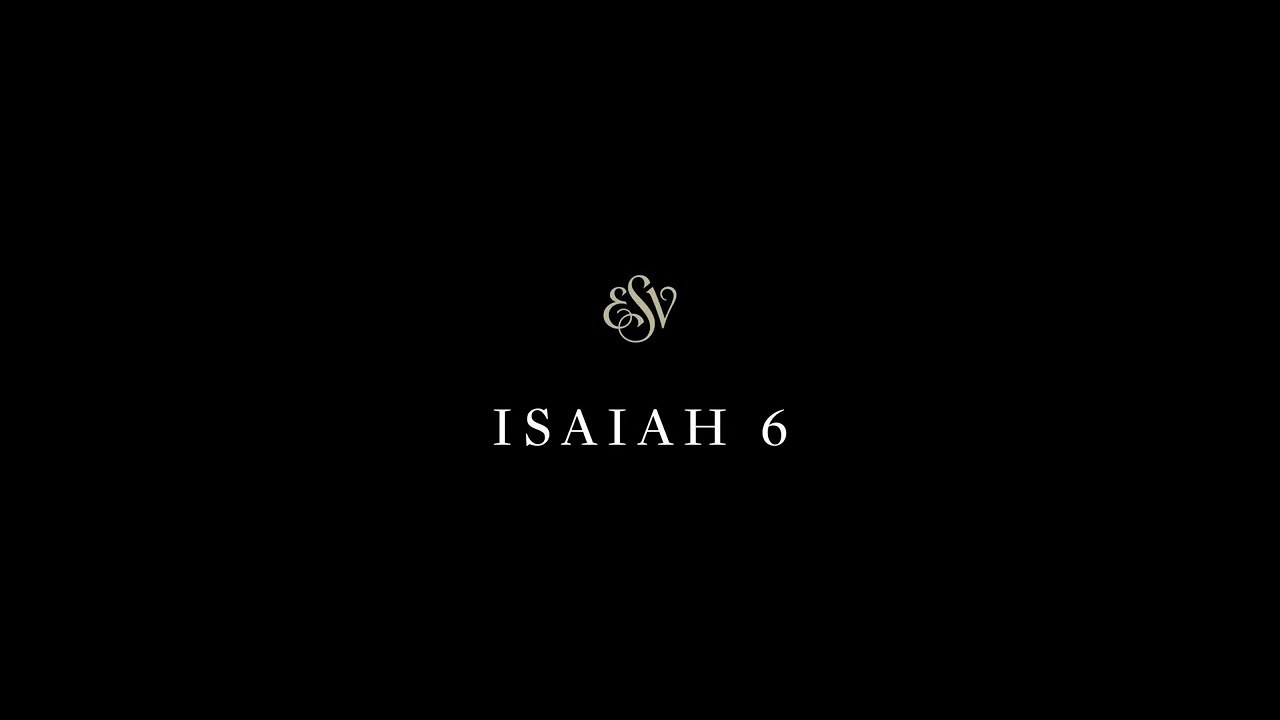 Isaiah 6 - English Standard Version (ESV)