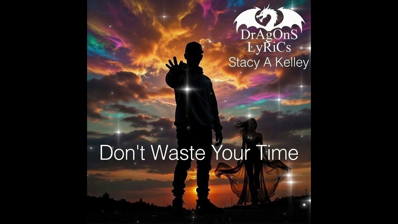 Don't Waste Your Time  (ORIGINAL) #distrokid  #music  #poetry  #lyrics  #writer 