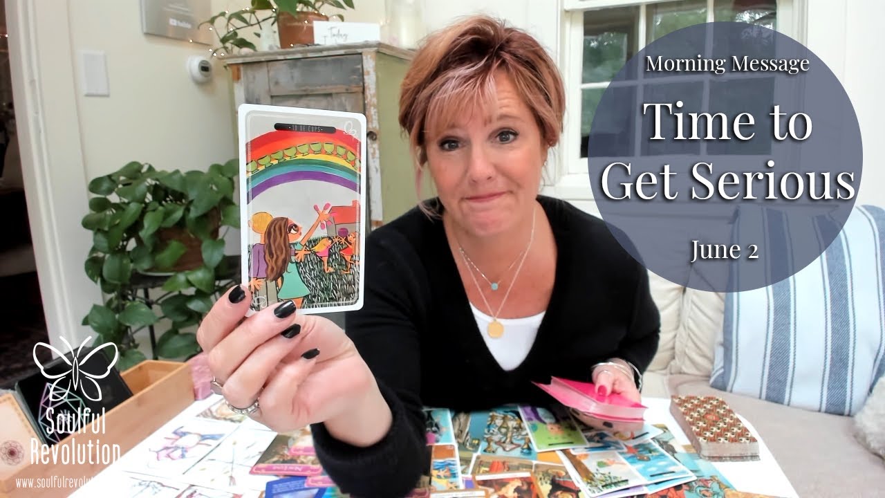 Morning Message: *Time To Get Serious* June 2 - Daily Tarot Reading