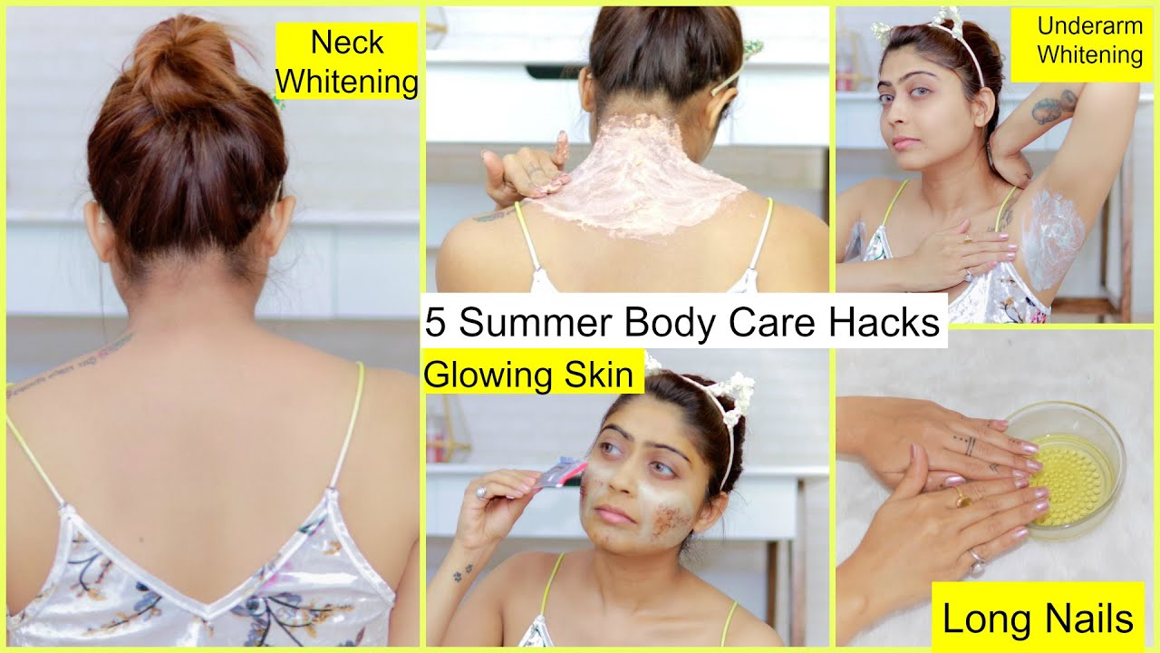 5 Summer Body Care Hacks | Summer Special Body Care- Neck, Face, Nails, Underarms