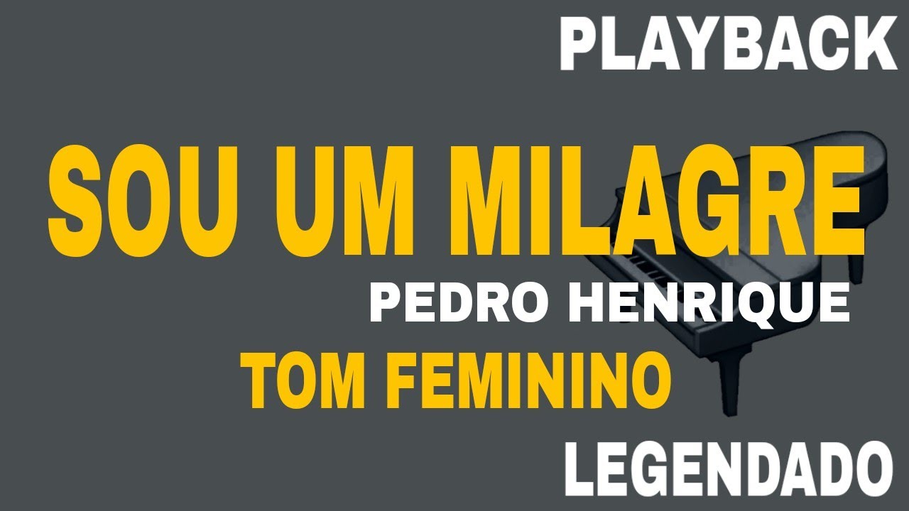 Sou Um Milagre (🎤 PLAYBACK TOM FEMININO ) Pedro Henrique