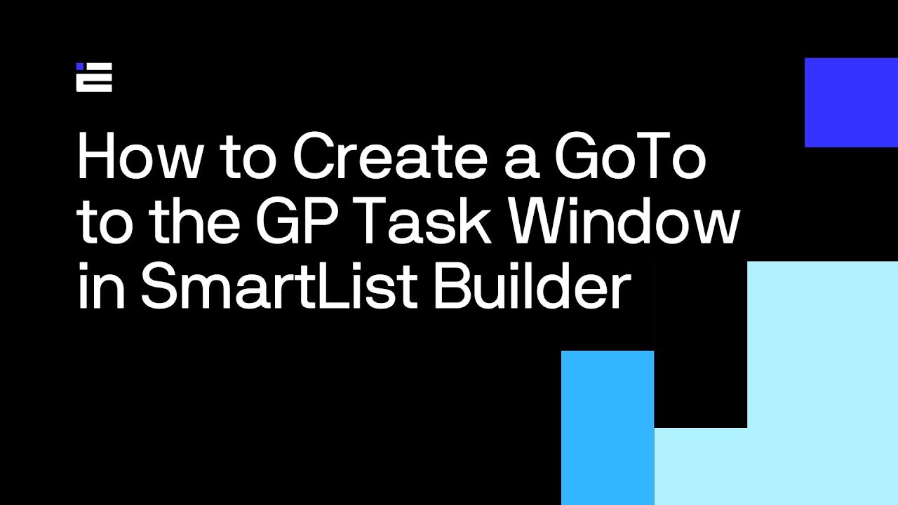 How to Create a GoTo to the GP Task Window in SmartList Builder