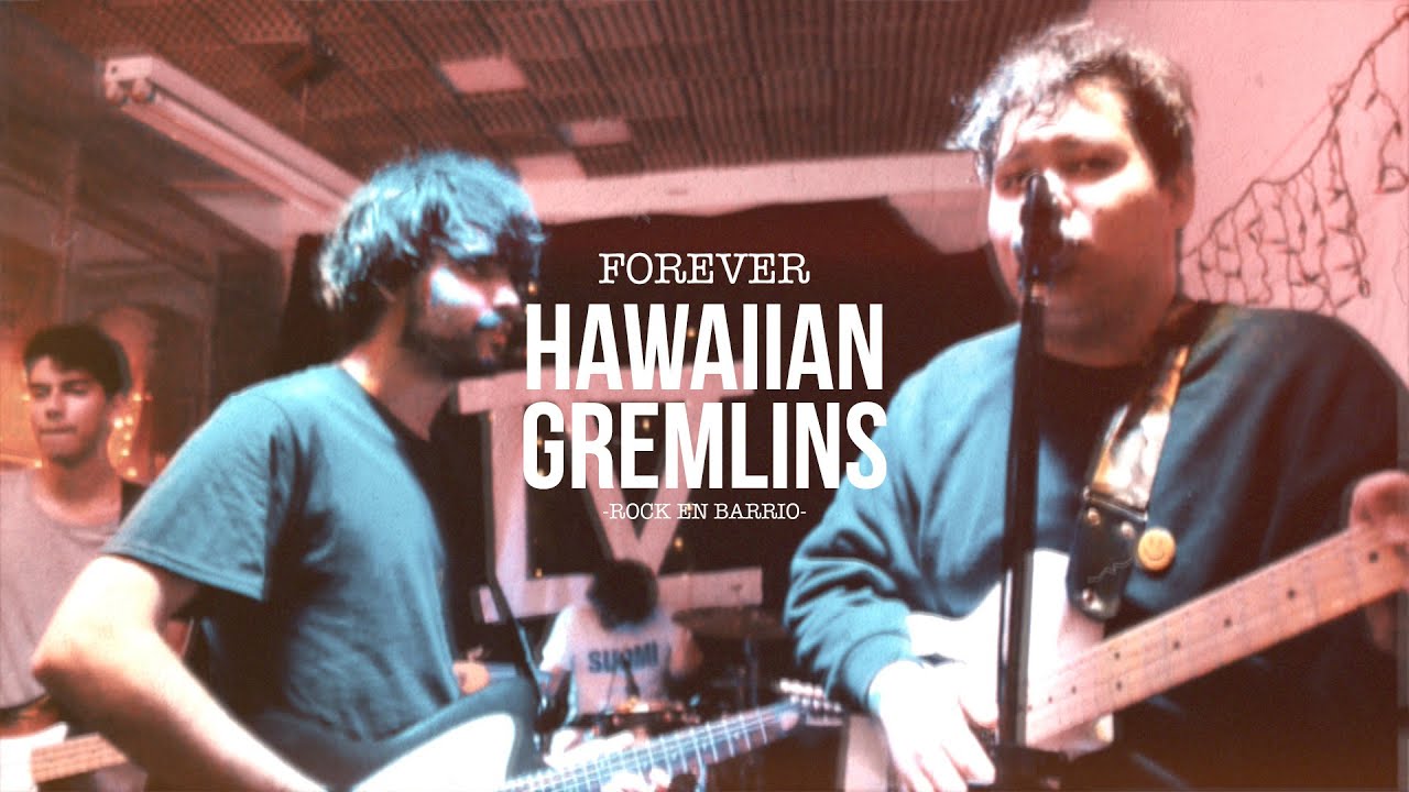 Hawaiian Gremlins - Forever - Rock en Barrio