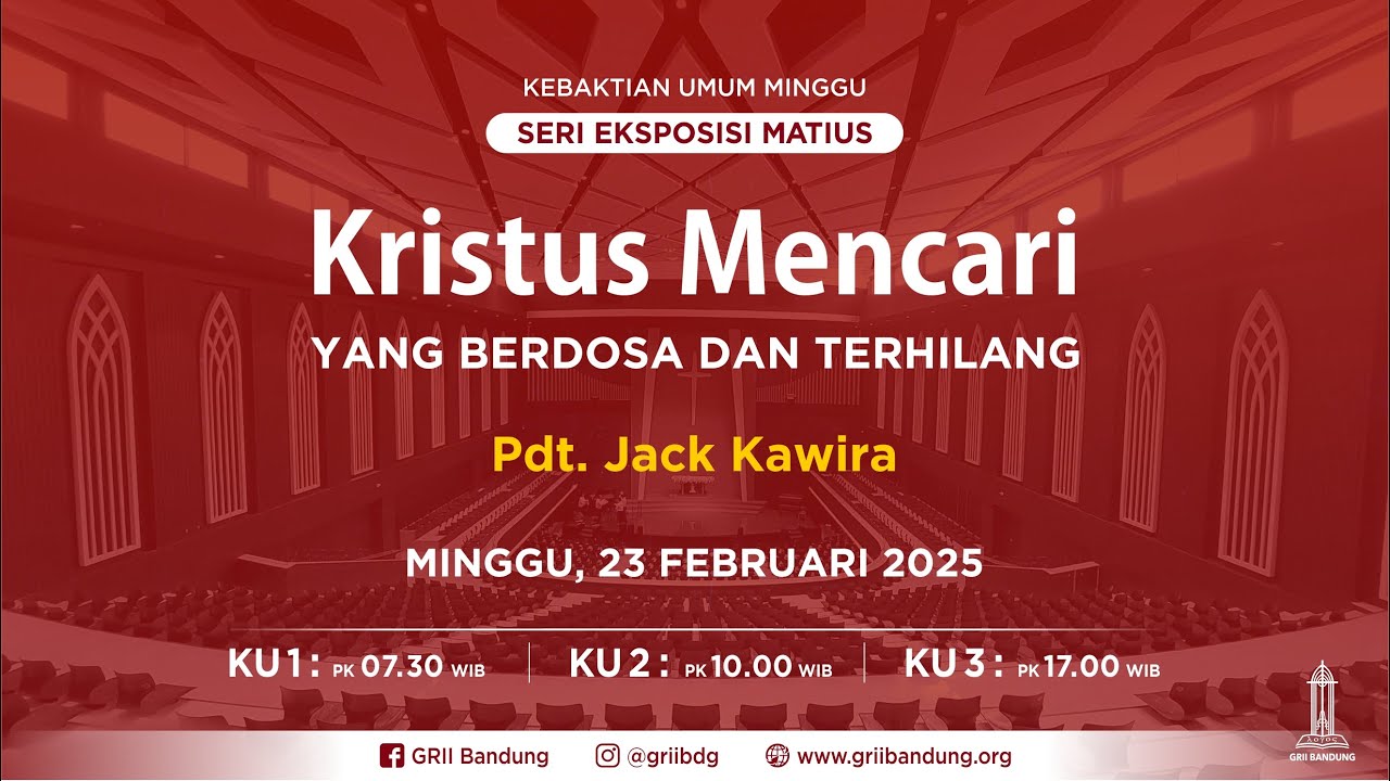 Kristus Mencari yang Berdosa & Terhilang - Pdt. Jack Kawira - Ibadah Minggu - 23 Februari 2025