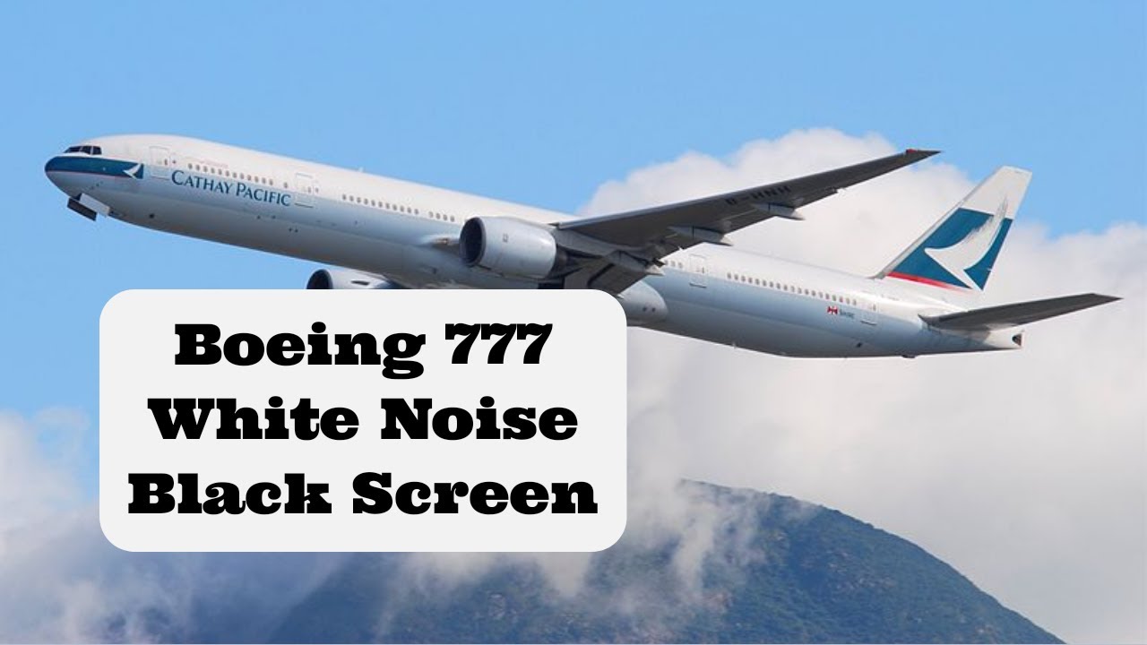 Deep Sleep Sound / Boeing 777 Interior White Noise: 10 Hour Black Screen Soundscape Ambience.