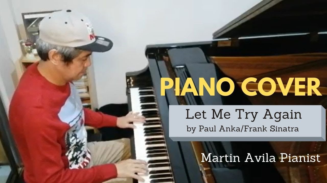 Let Me Try Again    |    Paul Anka/Frank Sinatra      Martin Avila  Piano  Cover