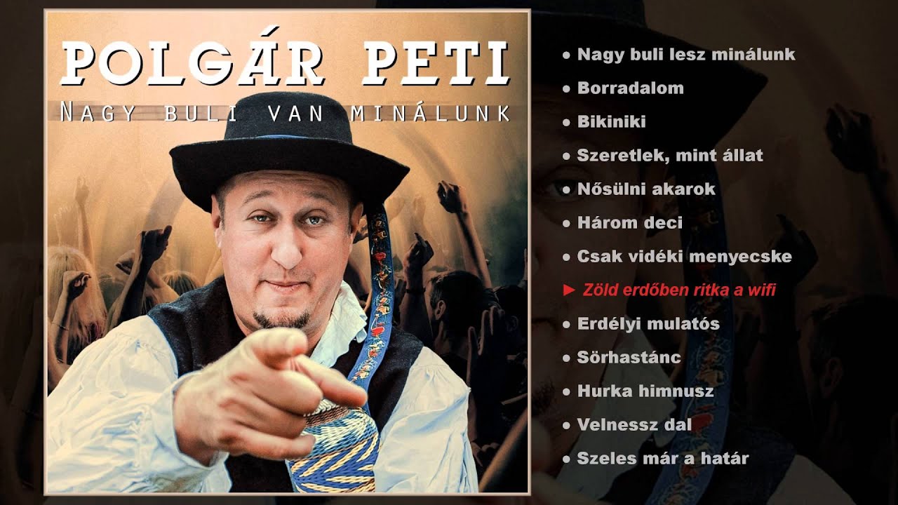 Polgár Peti - Nagy buli van minálunk (Teljes album)