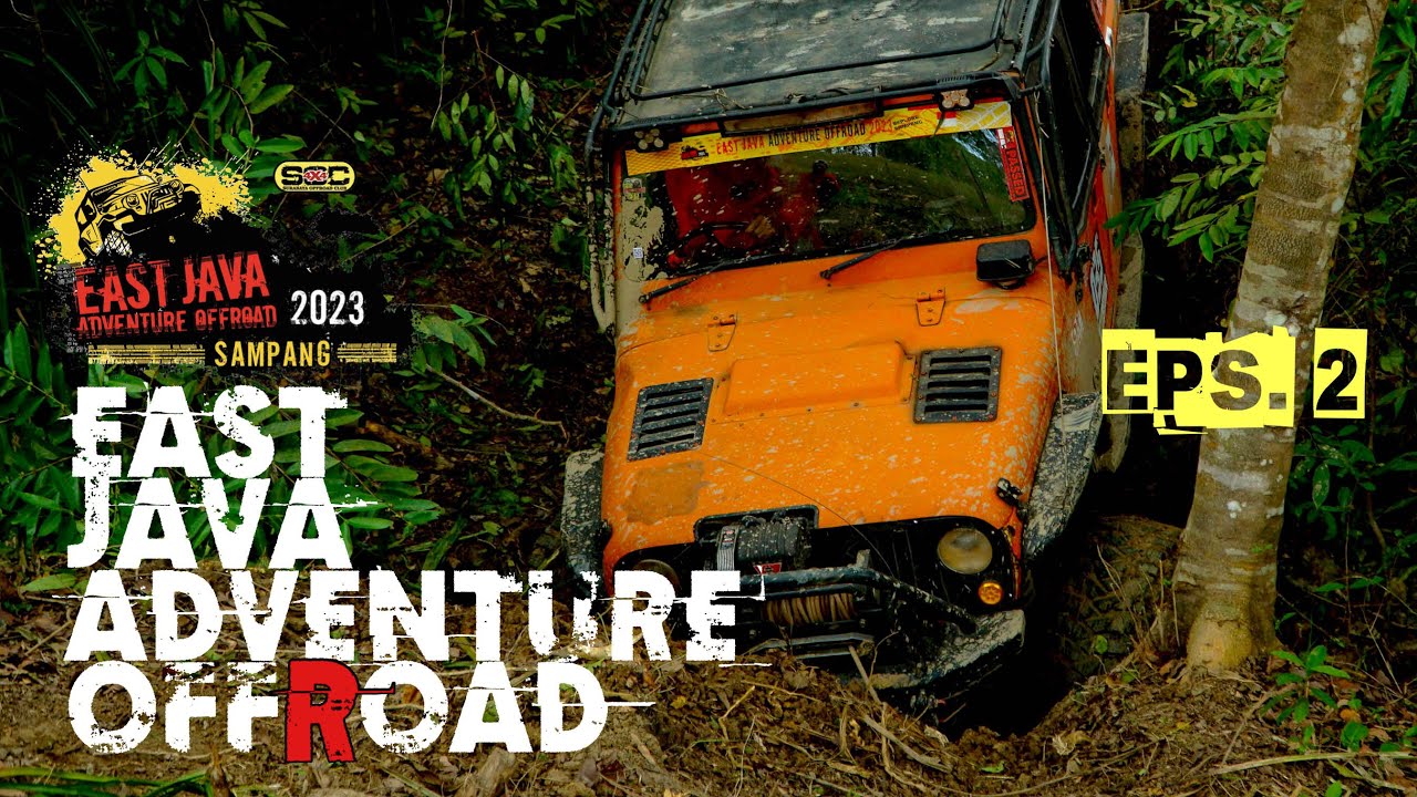 EPS. 2 - EAST JAVA ADVENTURE OFFROAD (EJAOR) - EXPLORE SAMPANG