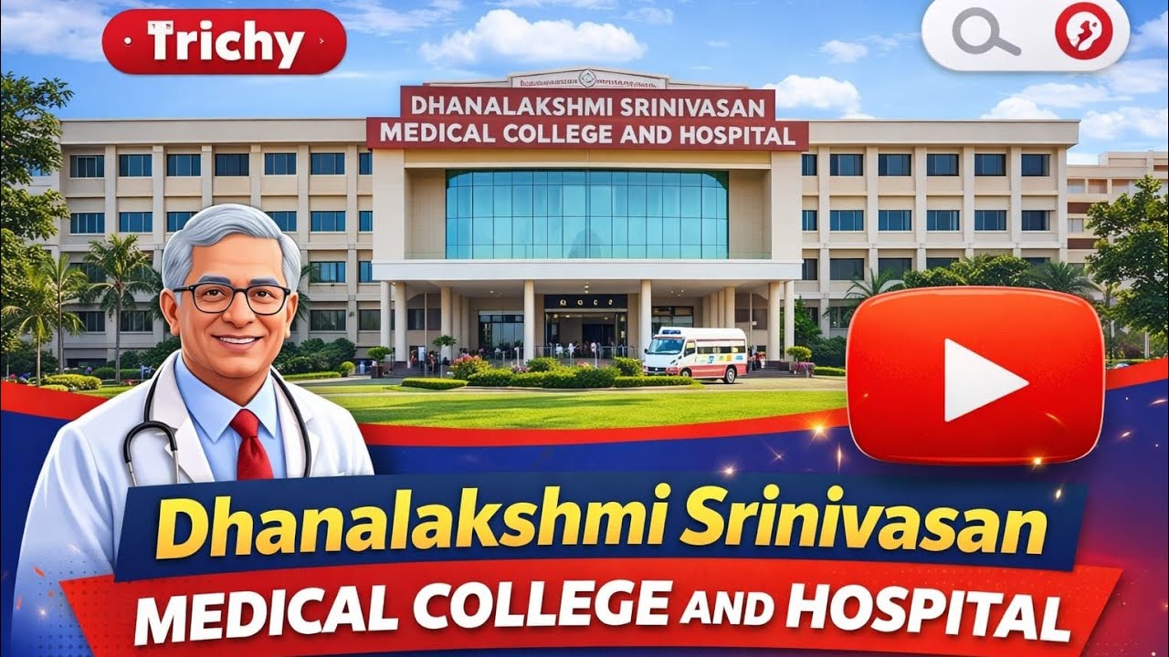 🧑‍🔬🩻DHANALAKSHMI SRINIVASAN MEDICAL COLLEGE AND HOSPITAL 🏥
