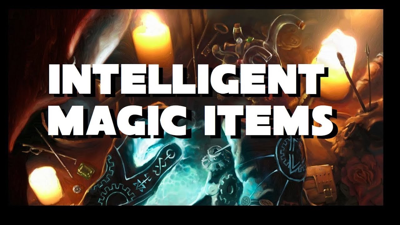 Dungeons and Dragons: Intelligent Magic Items.