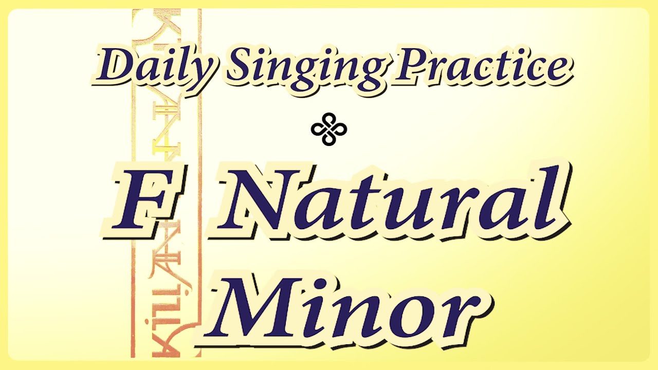 DAILY SINGING PRACTICE - The 'F' Natural Minor Scale