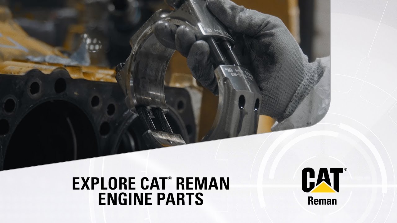 Benefits of Using Cat Reman Engines & Engine Parts