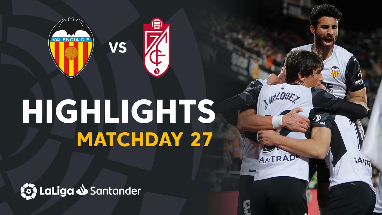 Highlights Valencia CF vs Granada CF (3-1)