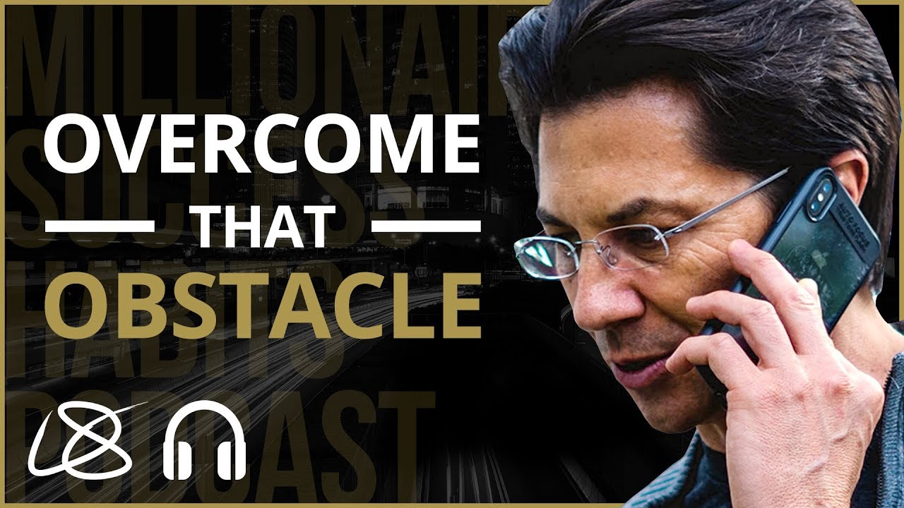 Here's The BIGGEST Obstacle You Will Ever Face in Life... (And How To Overcome It)