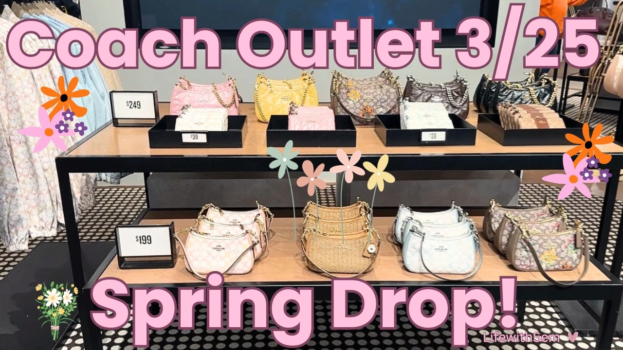 💐🌺Coach Outlet 3/25 Spring Drop 💛 Walkthrough #coach #shoppingvlog