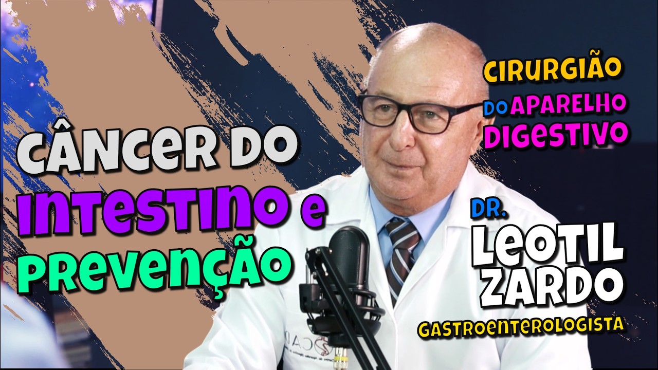 Segredos da preven&ccedil;&atilde;o do C&acirc;ncer de Intestino I Com Dr. Leotil Zardo I Epis&oacute;dio #14