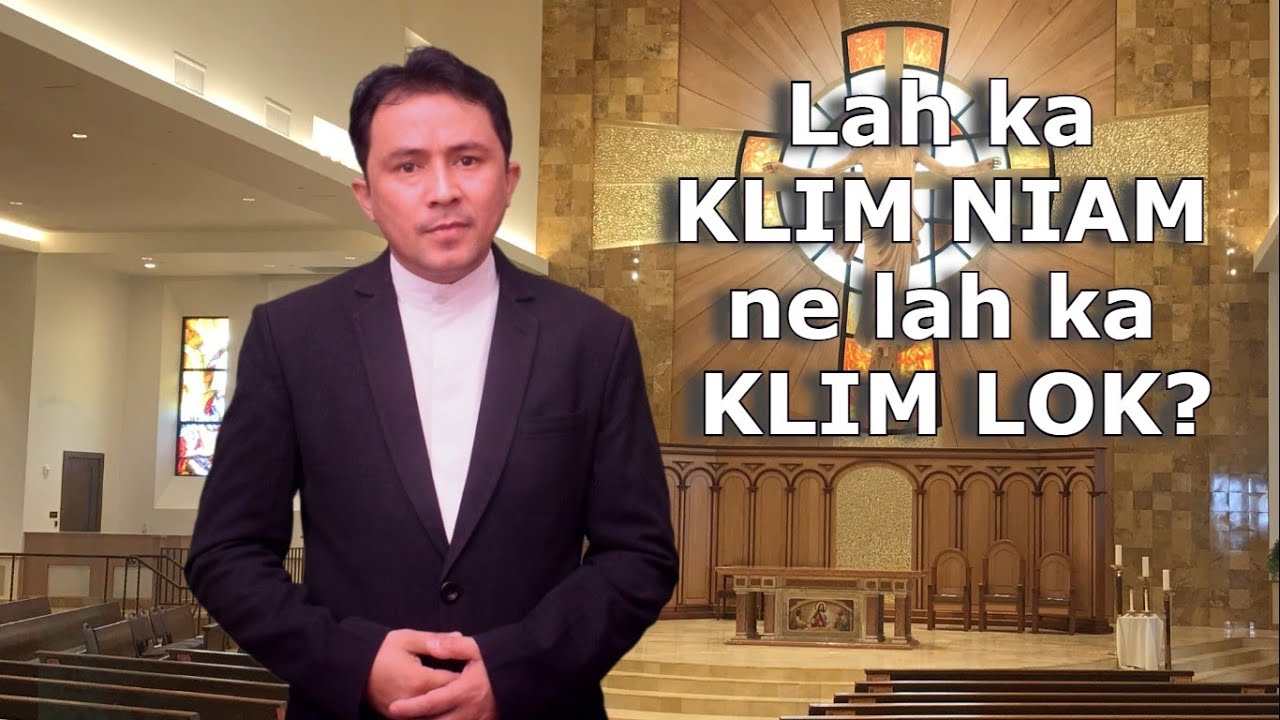 Fr Jeffrey Khongsni- Lah ka Klim niam ne lah ka klim lok?